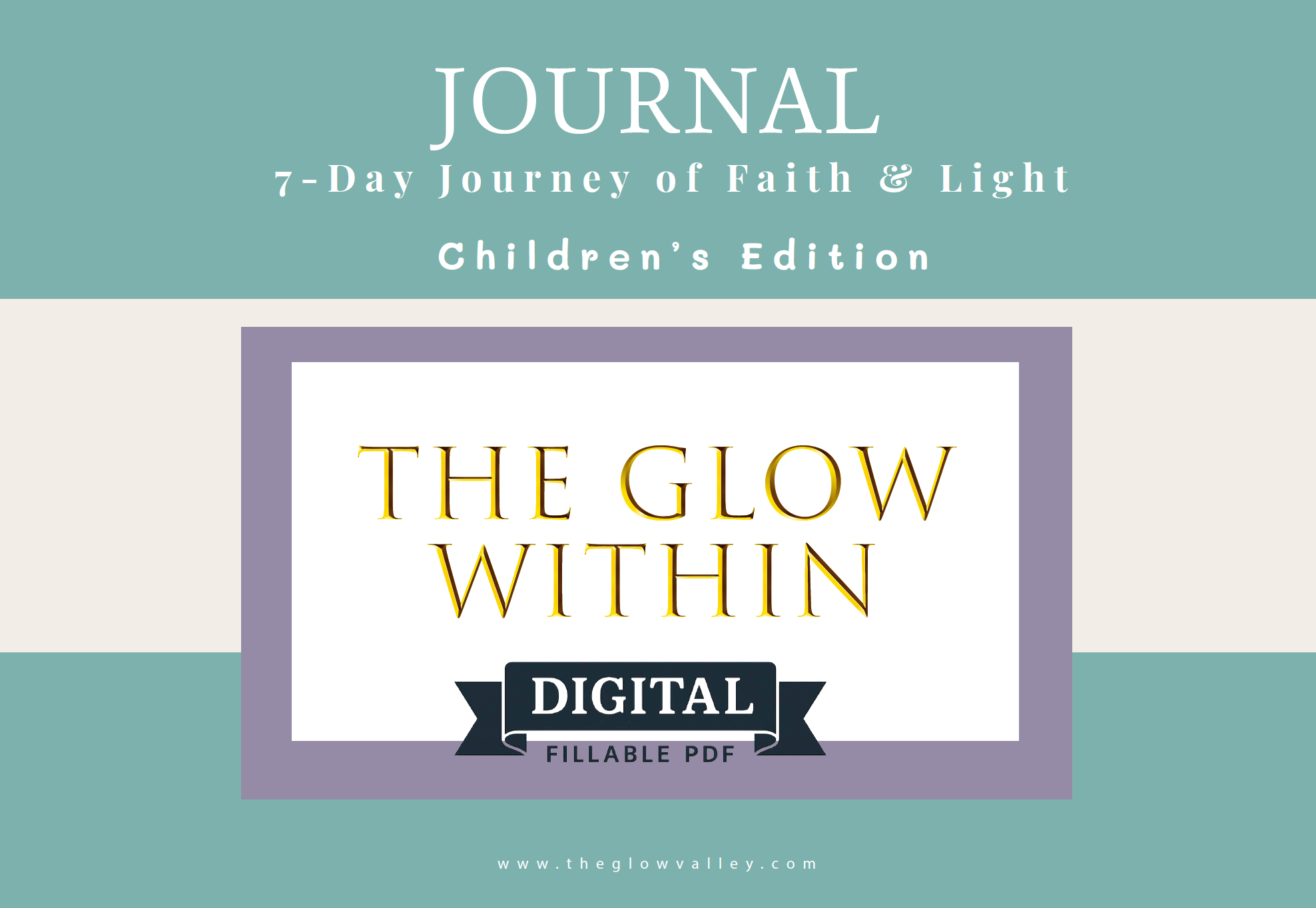 The Glow Within: (Digital Fillable PDF) 7-Day Journey of Faith & Light (Children's Edition)