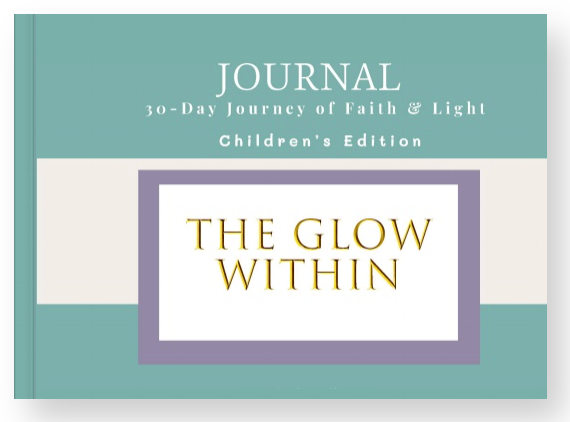 Premium Legacy Bundle: The Glow Within: 30-Day Journey of Faith & Light (Children's Edition) (Hardcover) + Adult 30-Day Digital Journal