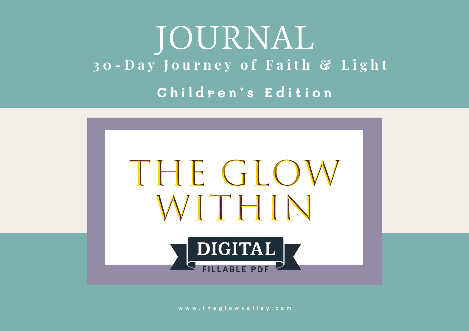 The Glow Within: (Digital Fillable PDF) 30-Day Journey of Faith & Light (Children's Edition)