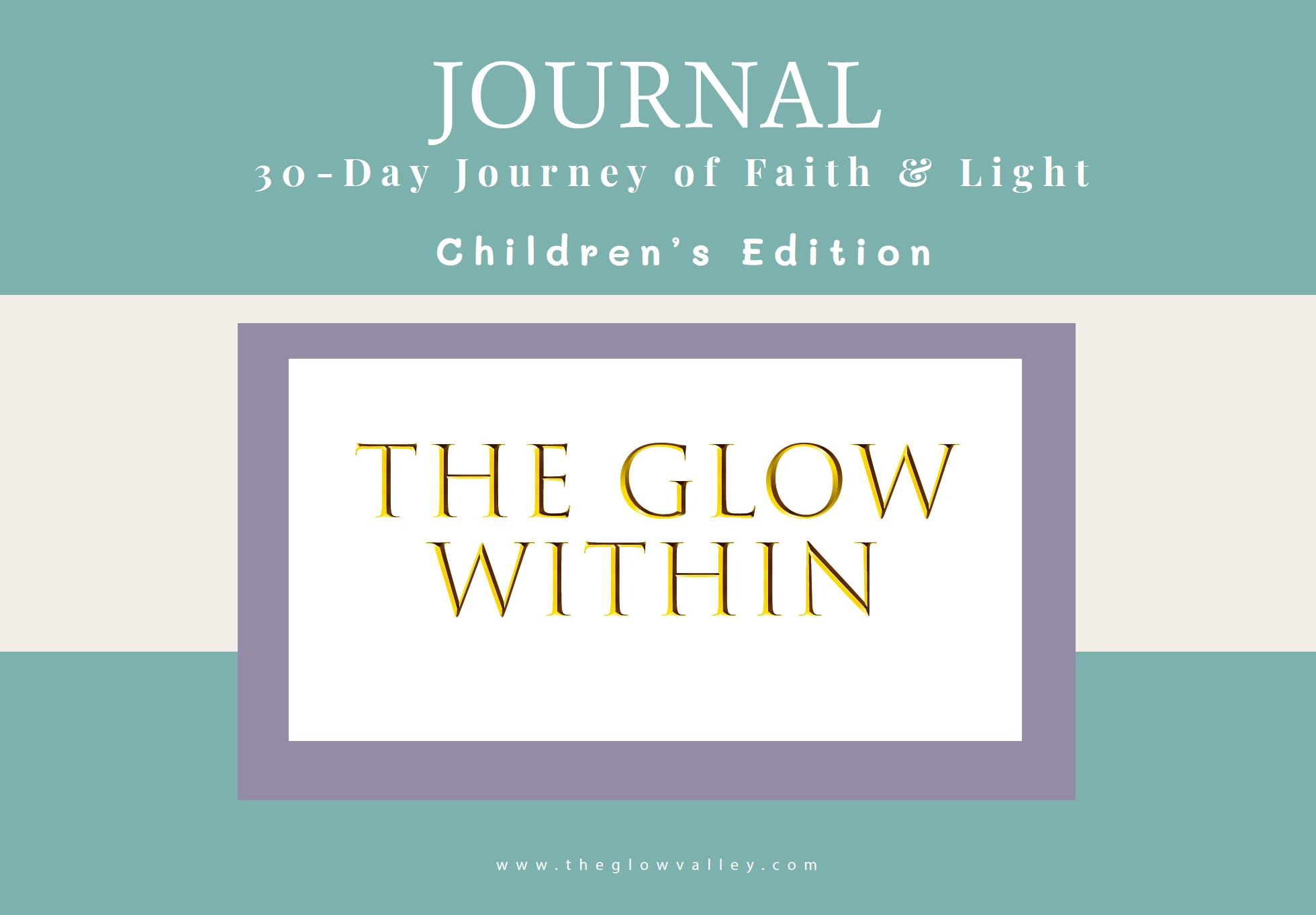 Premium Legacy Bundle: The Glow Within: 30‑Day Journey of Faith & Light (Adults) (Hardcover) + Children's Digital Journal